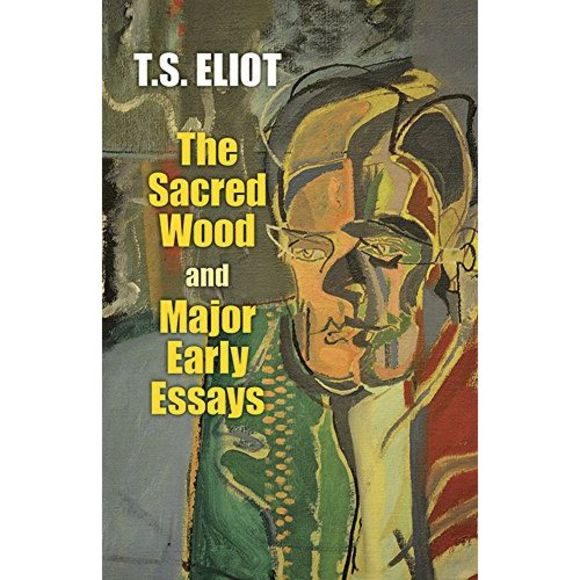 The Sacred Wood and Major Early Essays -- T. S. Eliot - Picture 2 of 3